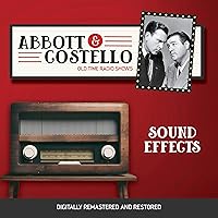 Abbott and Costello: Sound Effects Abbott and Costello: Sound Effects Audible Audiobook