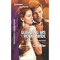 Guarding His Royal Bride (Conspiracy Against the Crown Book 2) Guarding His Royal Bride (Conspiracy Against the Crown Book 2) Kindle Mass Market Paperback