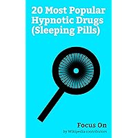 Focus On: 20 Most Popular Hypnotic Drugs (Sleeping Pills): Methaqualone, Promethazine, Phenobarbital, Doxylamine, Sodium Thiopental, Phenibut, Pentobarbital, ... Etizolam, Benzodiazepine, Meprobamate, etc.