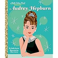 Audrey Hepburn: A Little Golden Book Biography Audrey Hepburn: A Little Golden Book Biography Hardcover Kindle