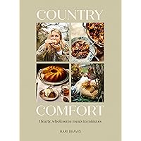Country Comfort: Hearty, wholesome meals in minutes Country Comfort: Hearty, wholesome meals in minutes Hardcover Kindle