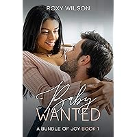Baby Wanted: (BWWM Interracial Romance) (A Bundle of Joy Book 1) Baby Wanted: (BWWM Interracial Romance) (A Bundle of Joy Book 1) Kindle Paperback