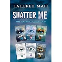 Shatter Me: The Six-Novel Collection: Shatter Me, Unravel Me, Ignite Me, Restore Me, Defy Me, Imagine Me Shatter Me: The Six-Novel Collection: Shatter Me, Unravel Me, Ignite Me, Restore Me, Defy Me, Imagine Me Kindle