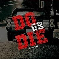 Do Or Die [Explicit] Do Or Die [Explicit] MP3 Music
