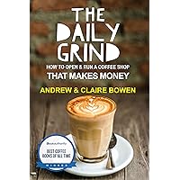 The Daily Grind: How to open and run a coffee shop that makes money