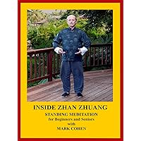 INSIDE ZHAN ZHUANG - Standing Meditation for Beginners and Seniors