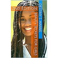 Beauty Secrets For Girls: 2nd Edition (The Original Duo) Beauty Secrets For Girls: 2nd Edition (The Original Duo) Kindle Paperback