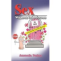 Sex Without Intercourse Sex Without Intercourse Kindle Paperback