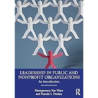 Leadership in Public and Nonprofit Organizations: An Introduction Leadership in Public and Nonprofit Organizations: An Introduction Paperback Kindle Hardcover