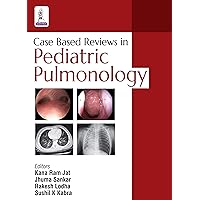 Case Based Reviews in Pediatric Pulmonology Case Based Reviews in Pediatric Pulmonology Kindle Paperback