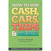How To Win Cash, Cars, Trips & More!: 2nd Edition | You Can't Win If You Don't Enter