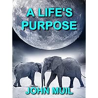 A life's purpose A life's purpose Kindle Paperback