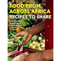 Food From Across Africa: Recipes to Share Food From Across Africa: Recipes to Share Kindle Hardcover