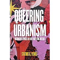 Queering Urbanism: Insurgent Spaces in the Fight for Justice Queering Urbanism: Insurgent Spaces in the Fight for Justice Kindle Paperback Audible Audiobook