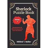 Sherlock Puzzle Book (Volume 2): Bloody Murders Of Moriarty Documented By Dr John Watson (Mildred's Sherlock Puzzle Book Series)