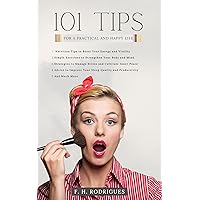 101 Tips for a Healthy Life: Transform Your Routine into a Path to Well-Being