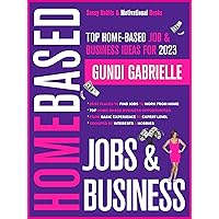 Top Home-Based Job & Business Ideas for 2023!: Best Places to Find Work at Home Jobs grouped by Interests & Hobbies - Basic to Expert Level (Passive Income Freedom Series) Top Home-Based Job & Business Ideas for 2023!: Best Places to Find Work at Home Jobs grouped by Interests & Hobbies - Basic to Expert Level (Passive Income Freedom Series) Kindle Paperback