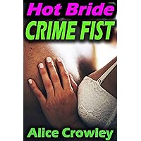Hot Bride Crime FIST: Lustful drug cartel princess romances virile and roguish smuggler. Hot Bride Crime FIST: Lustful drug cartel princess romances virile and roguish smuggler. Kindle