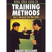 Wing Chun Gung-Fu Training Methods Part 2 Advanced Two-Man Drills Randy Williams