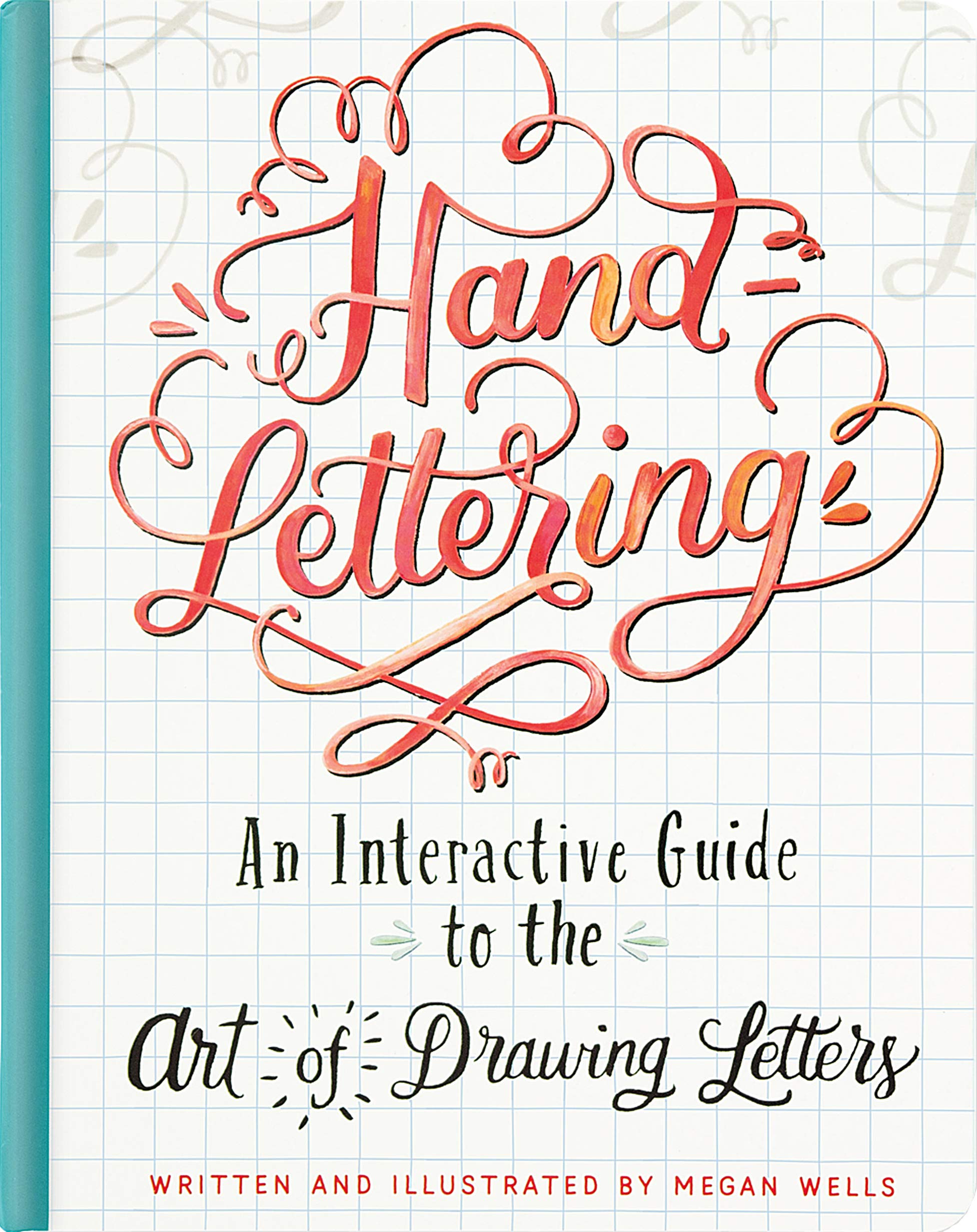 Hand-Lettering: An Interactive Guide to the Art of Drawing Letters