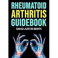 Rheumatoid Arthritis Guidebook Rheumatoid Arthritis Guidebook Kindle Paperback