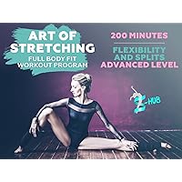 Art of stretching. 200 minutes Full Body Fit Workout Program. Flexibility and Splits.