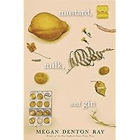 Mustard, Milk, and Gin Mustard, Milk, and Gin Paperback Kindle