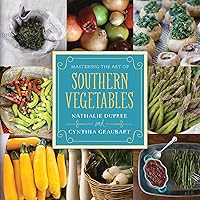 Mastering the Art of Southern Vegetables Mastering the Art of Southern Vegetables Kindle Hardcover