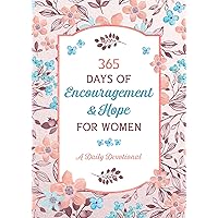 365 Days of Encouragement and Hope for Women: A Daily Devotional (Spiritual Refreshment for Women) 365 Days of Encouragement and Hope for Women: A Daily Devotional (Spiritual Refreshment for Women) Paperback