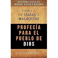 De ISAÍAS a MALAQUÍAS (Tomo 2): Profecía para el pueblo de Dios (Recorre toda la Biblia: fácil y rápido) (Spanish Edition)