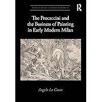 The Procaccini and the Business of Painting in Early Modern Milan (ISSN) The Procaccini and the Business of Painting in Early Modern Milan (ISSN) Kindle Hardcover Paperback