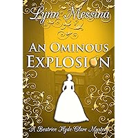 An Ominous Explosion: A Regency Cozy (Beatrice Hyde-Clare Mysteries Book 9) An Ominous Explosion: A Regency Cozy (Beatrice Hyde-Clare Mysteries Book 9) Kindle Audible Audiobook Paperback Hardcover