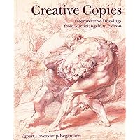Creative Copies: Interpretative Drawings from Michelangelo to Picasso. Creative Copies: Interpretative Drawings from Michelangelo to Picasso. Paperback Hardcover