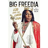 Big Freedia: God Save the Queen Diva! Big Freedia: God Save the Queen Diva! Paperback Kindle Hardcover