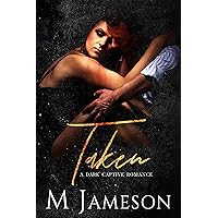 Taken: A Dark Captive Romance Taken: A Dark Captive Romance Kindle Paperback