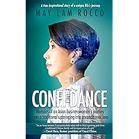 Confi-Dance: Memoirs of an Asian Businesswoman's Journey from a Traditional Upbringing into Unconditional Love