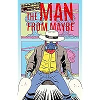 The Man From Maybe The Man From Maybe Kindle Paperback