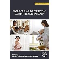 Molecular Nutrition: Mother and Infant Molecular Nutrition: Mother and Infant Kindle Paperback