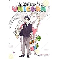 My Father is a Unicorn My Father is a Unicorn Paperback Kindle
