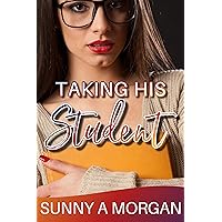 Taking His Student: Age-Gap Professor Student Erotica (Getting Dirty With My Professor Book 2) Taking His Student: Age-Gap Professor Student Erotica (Getting Dirty With My Professor Book 2) Kindle