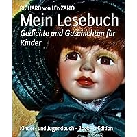 Mein Lesebuch: Gedichte und Geschichten für Kinder (German Edition) Mein Lesebuch: Gedichte und Geschichten für Kinder (German Edition) Kindle