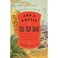 And a Bottle of Rum, Revised and Updated: A History of the New World in Ten Cocktails And a Bottle of Rum, Revised and Updated: A History of the New World in Ten Cocktails Paperback Kindle Audible Audiobook Hardcover Audio CD