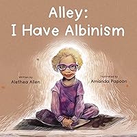 Alley: I Have Albinism Alley: I Have Albinism Paperback Kindle