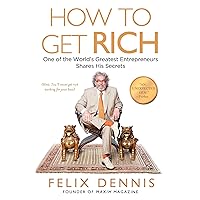 How to Get Rich: One of the World's Greatest Entrepreneurs Shares His Secrets How to Get Rich: One of the World's Greatest Entrepreneurs Shares His Secrets Audible Audiobook Paperback Kindle Hardcover