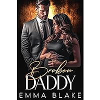 Broken Daddy: An Off-Limits Single Dad Romance Broken Daddy: An Off-Limits Single Dad Romance Kindle Audible Audiobook Paperback