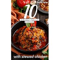 10 fantastically delicious dishes with stewed chicken