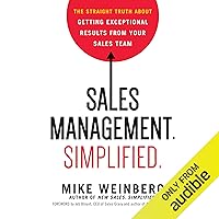 Sales Management. Simplified: The Straight Truth About Getting Exceptional Results from Your Sales Team Sales Management. Simplified: The Straight Truth About Getting Exceptional Results from Your Sales Team Audible Audiobook Hardcover Kindle Paperback MP3 CD