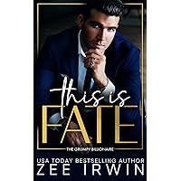This Is Fate: A Grumpy Billionaire Age Gap Romance (Fated Loves: Steamy Billionaire Romance Book 1) This Is Fate: A Grumpy Billionaire Age Gap Romance (Fated Loves: Steamy Billionaire Romance Book 1) Kindle Audible Audiobook