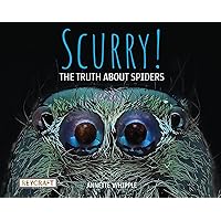 Scurry! The Truth About Spiders by Annette Whipple | Fun Facts, Photographs, Illustrations, & All Your Questions Answered | Ages 7-10 Grade Level 2-3 | Nonfiction Science & Nature | Reycraft Books Scurry! The Truth About Spiders by Annette Whipple | Fun Facts, Photographs, Illustrations, & All Your Questions Answered | Ages 7-10 Grade Level 2-3 | Nonfiction Science & Nature | Reycraft Books Hardcover Paperback