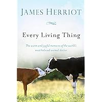 Every Living Thing (All Creatures Great and Small) Every Living Thing (All Creatures Great and Small) Audible Audiobook Kindle Paperback Hardcover Mass Market Paperback Audio CD